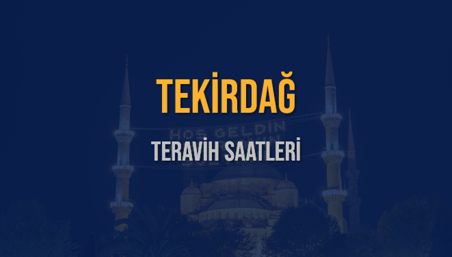 TEKİRDAĞ TERAVİH SAATLERİ 5
