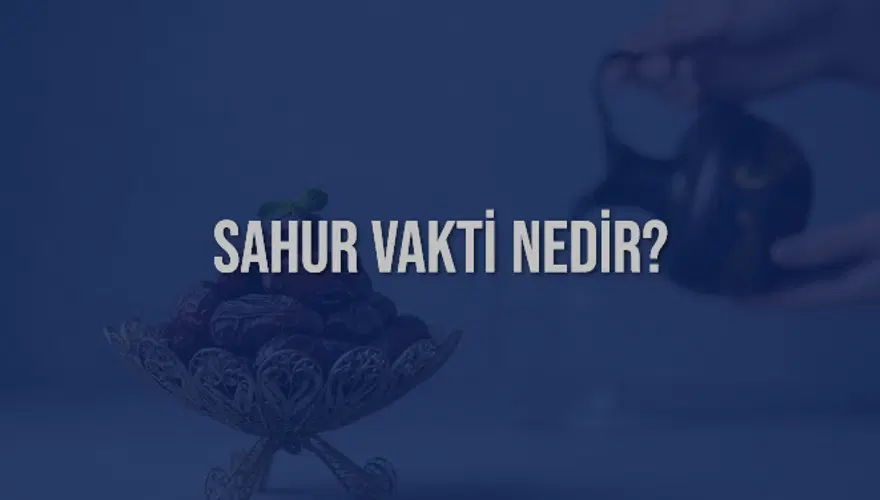 SAHUR VAKTİ NEDİR? 4