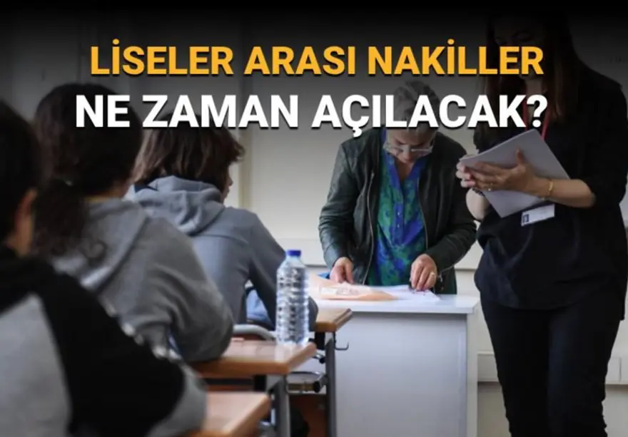 Liseler arası nakiller ne zaman açılacak? LGS 1 ve 2.nakil takvimi Liseler arası nakiller ne zaman açılacak? LGS 1 ve 2.nakil takvimi