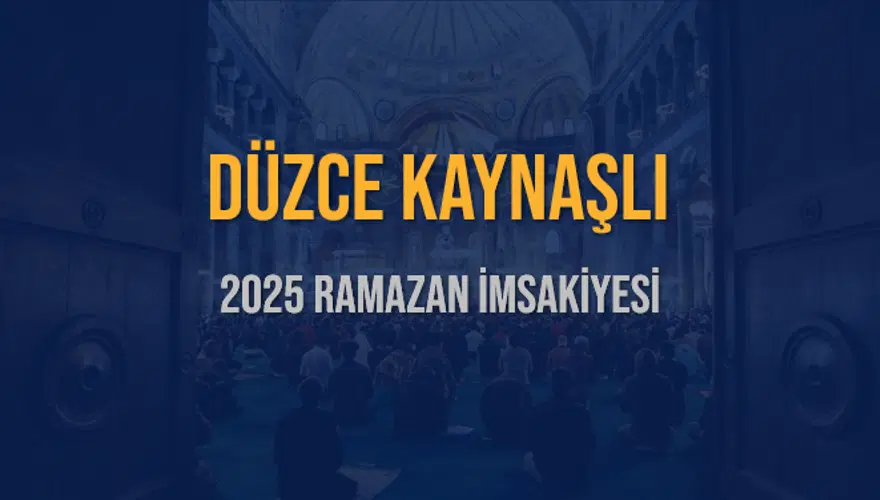 2025 DÜZCE KAYNAŞLI RAMAZAN İMSAKİYESİ 3