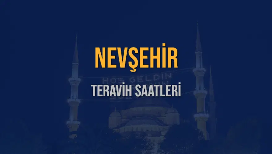 NEVŞEHİR TERAVİH SAATLERİ 5