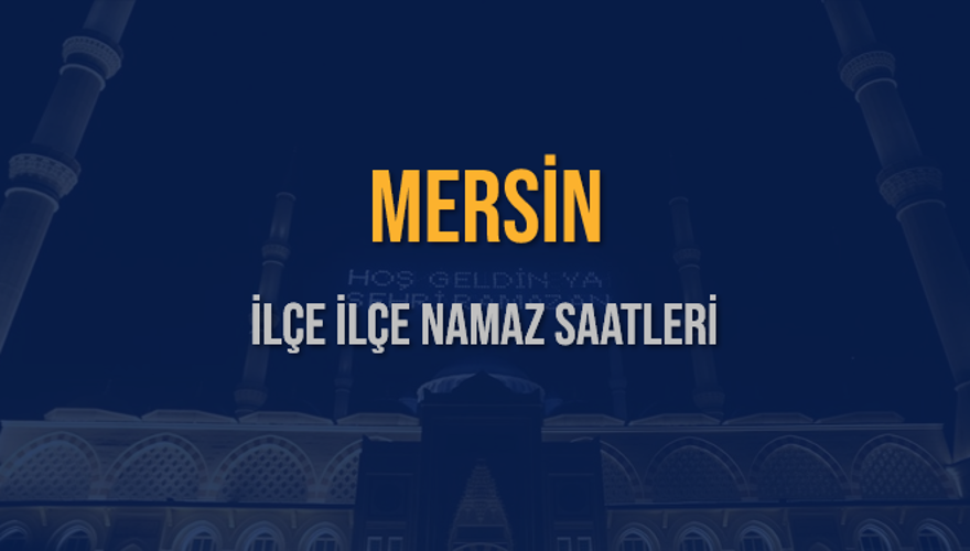 İLÇE  İLÇE MERSİN NAMAZ SAATLERİ 5