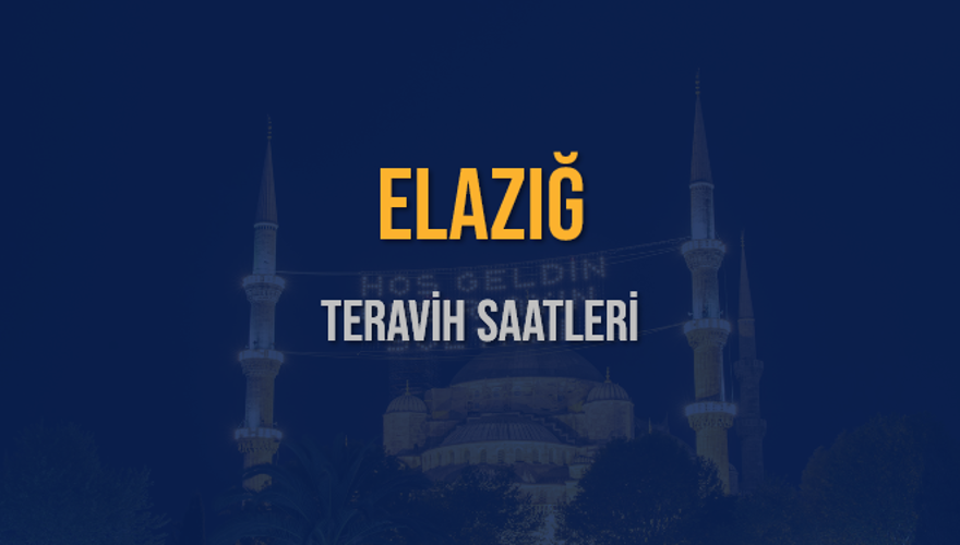 ELAZIĞ TERAVİH SAATLERİ 5
