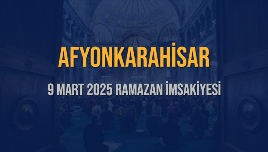 9 Mart 2025 AFYONKARAHİSAR RAMAZAN İMSAKİYESİ 3
