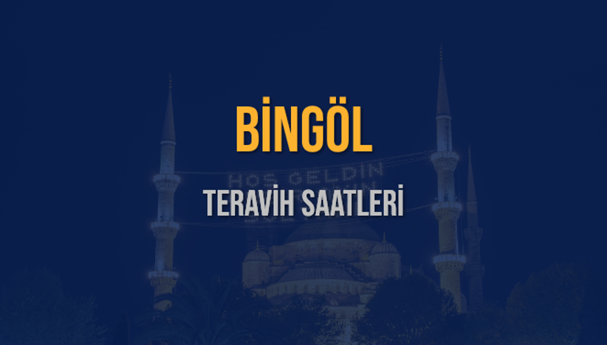 BİNGÖL TERAVİH SAATLERİ 5 BİNGÖL TERAVİH SAATLERİ 5