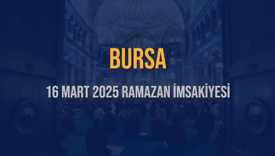 16 Mart 2025 BURSA RAMAZAN İMSAKİYESİ 3