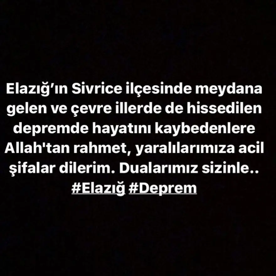 Deprem sonrası ünlü isimlerden Elazığ ve Malatya'ya geçmiş olsun mesajları 8