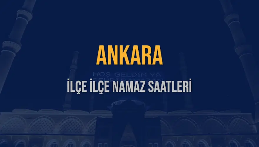 İLÇE  İLÇE ANKARA NAMAZ SAATLERİ 5