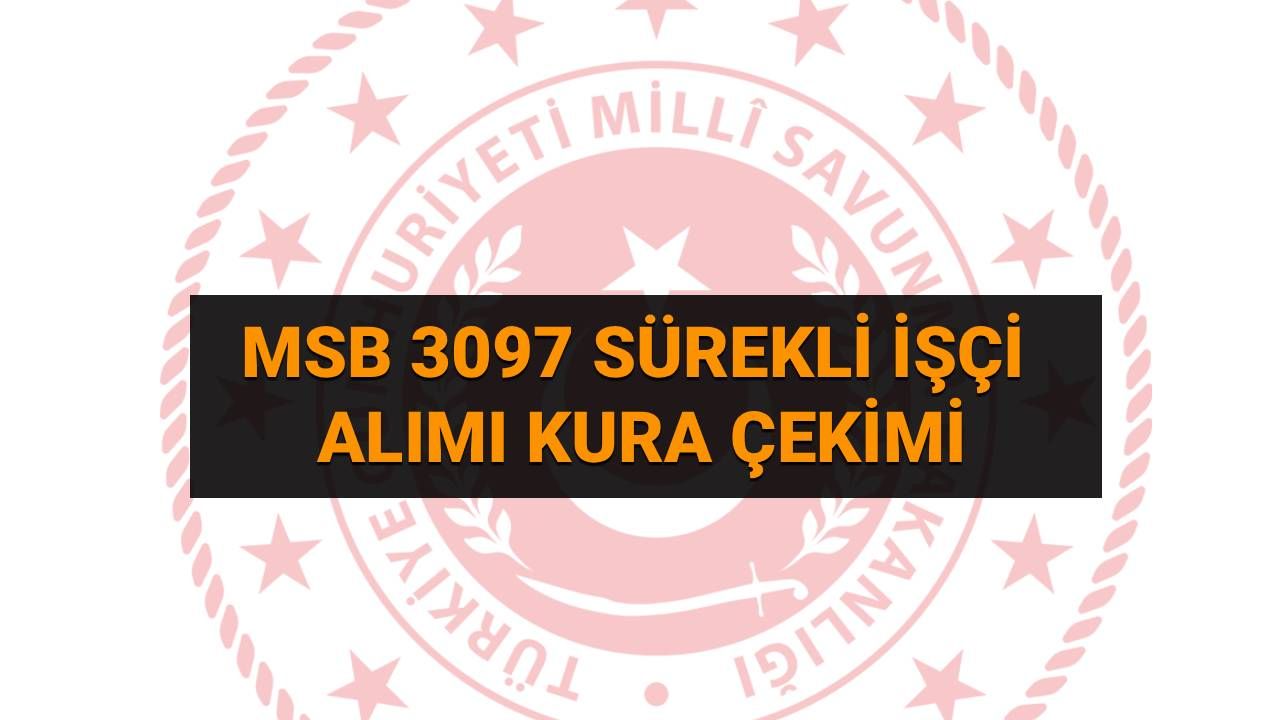 MSB işçi alımı kura sonuçları sorgulama ekranı 2025: MSB 3097 işçi alımı sonuçları isim listesi yayımlandı mı?