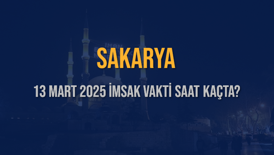 13 Mart 2025 SAKARYA İMSAK VAKTİ SAAT KAÇTA? 3