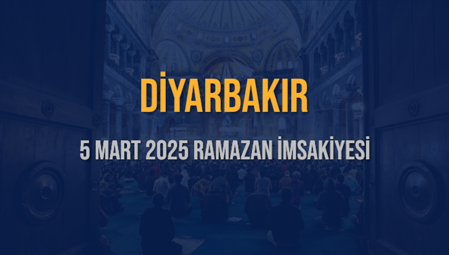 5 Mart 2025 DİYARBAKIR RAMAZAN İMSAKİYESİ 3