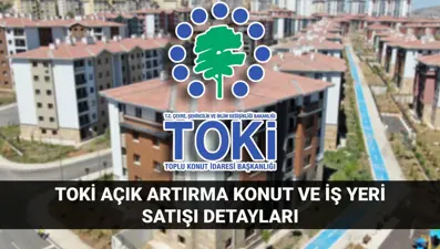 TOKİ 53 ilde açık artırma konut ve iş yeri satışı ödeme planı: TOKİ konut-iş yeri satışı açık artırması ne zaman, saat kaçta?