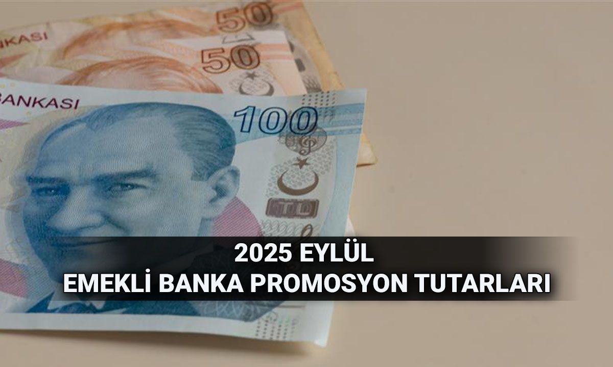 Emekli banka promosyonları (Eylül 2025): En yüksek ve en düşük promosyon veren bankalar listesi güncel