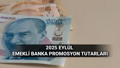 Emekli banka promosyonları (Eylül 2025): En yüksek ve en düşük promosyon veren bankalar listesi güncel
