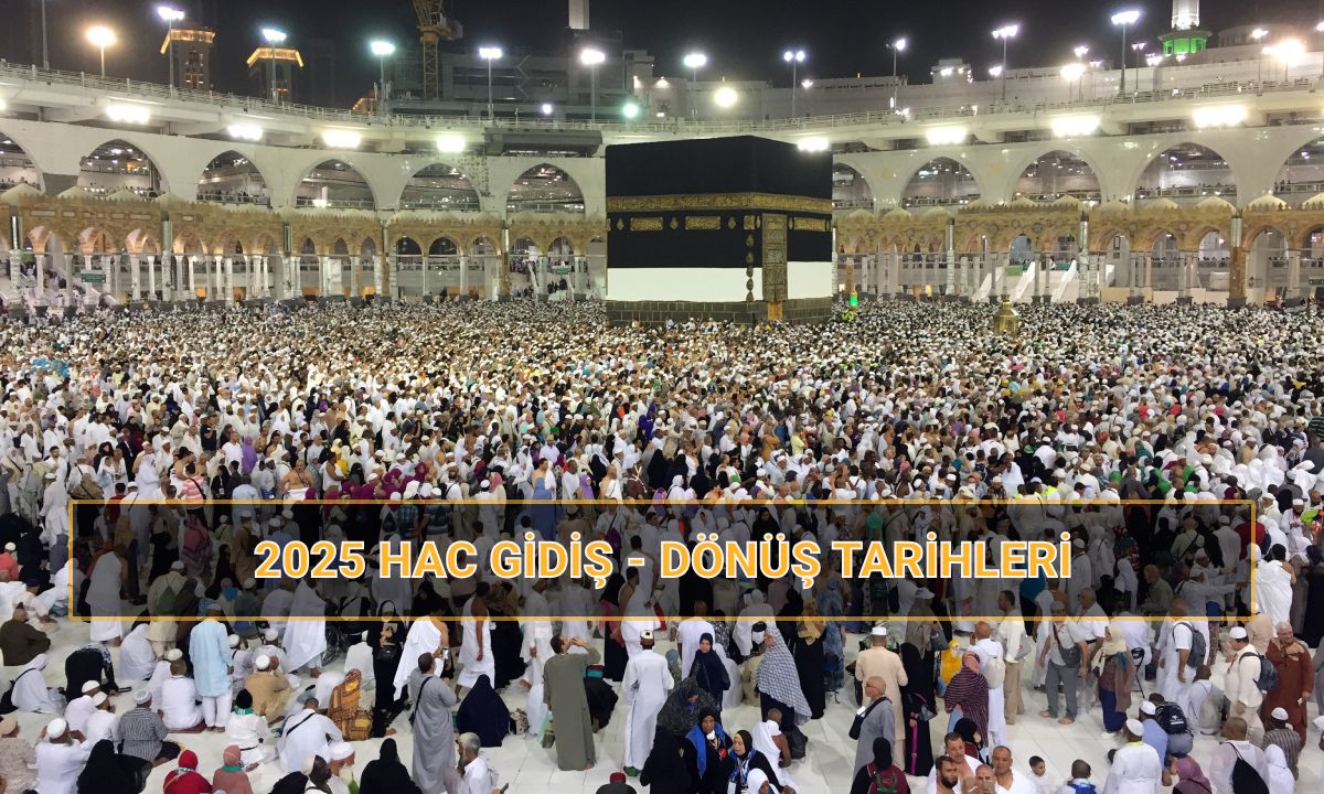 Hac gidiş ve dönüş tarihleri 2025: Bu yıl hac fiyatları ne kadar, hacca hangi gün gidilecek?
