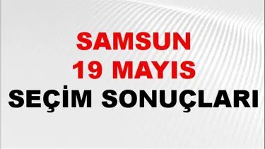 Samsun 19 MAYIS Seçim Sonuçları 2024 Canlı: 31 Mart 2024 Türkiye 19 MAYIS Yerel Seçim Sonucu ve YSK Oy Sonuçları Son Dakika