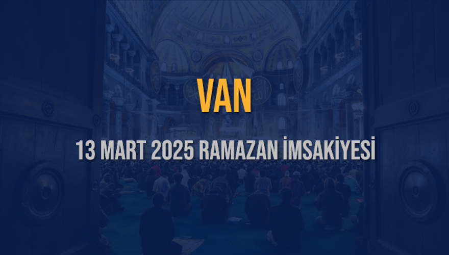 13 Mart 2025 VAN RAMAZAN İMSAKİYESİ 3