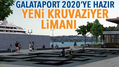Galataport İstanbul, Mart 2020’de kruvaziyer gemilerini ağırlayacak