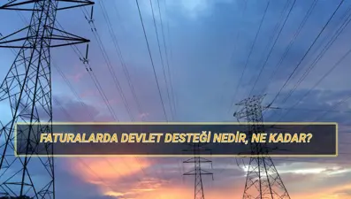 Faturalarda devlet desteği ödemeleri 2025: Doğalgaz ve elektrik faturası desteği kimlere, ne kadar verilir?