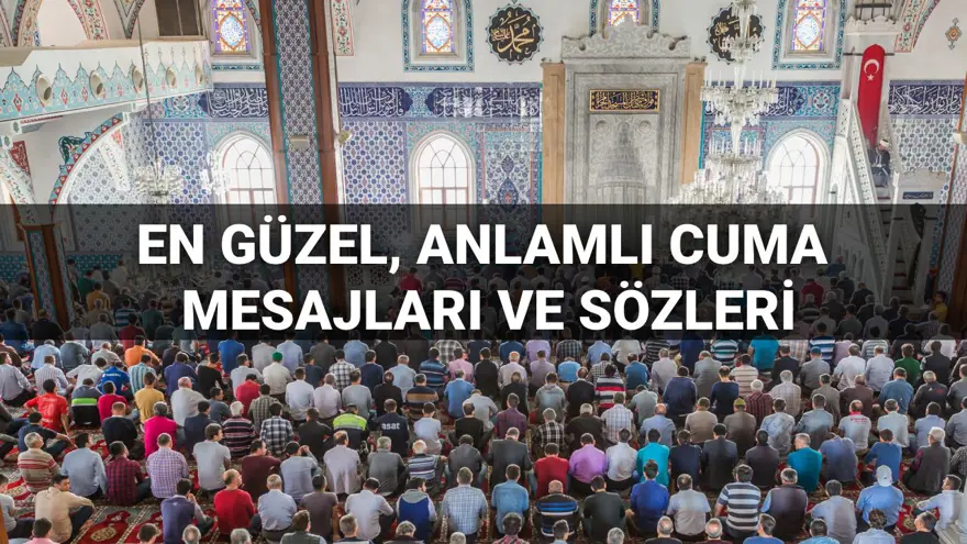 Cuma mesajları 2025 yeni: Dostlarınızla paylaşabileceğiniz en güzel, kısa, anlamlı, dualı ve hadisli cuma mesajları ve sözleri 