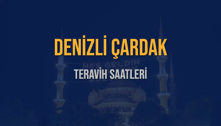 DENİZLİ ÇARDAK TERAVİH SAATLERİ 5 DENİZLİ ÇARDAK TERAVİH SAATLERİ 5