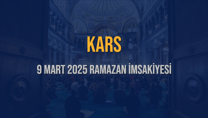 9 Mart 2025 KARS RAMAZAN İMSAKİYESİ 3