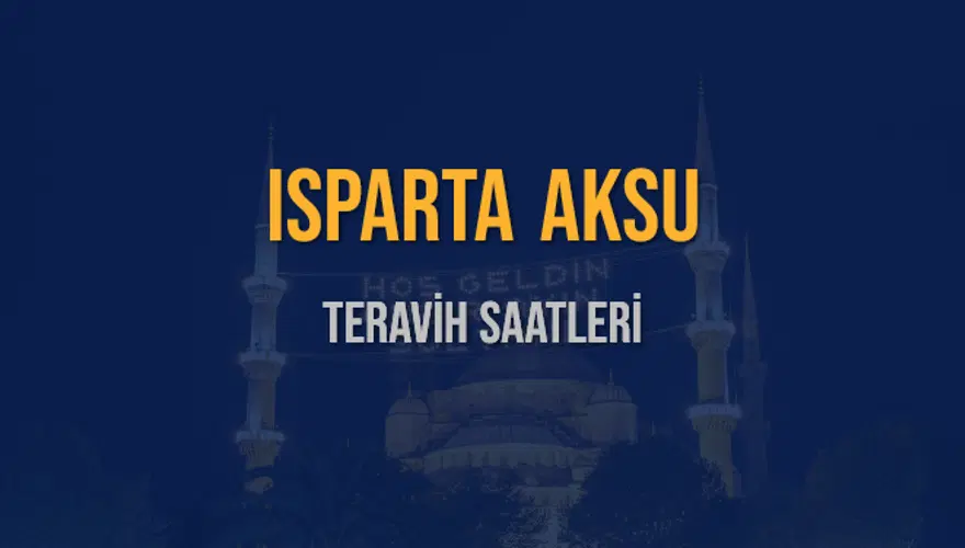 ISPARTA AKSU TERAVİH SAATLERİ 5 ISPARTA AKSU TERAVİH SAATLERİ 5
