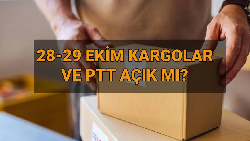 29 Ekim kargo firmaları çalışıyor mu, kargo dağıtımı olacak mı? Bugün kargo şubeleri ve PTT açık mı, kapalı mı? 