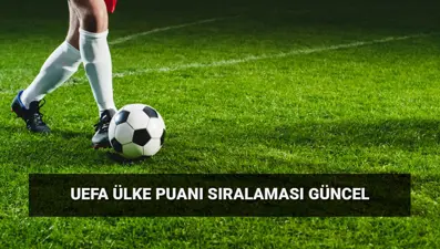 Güncel ülke puanı sıralaması son durum: Türkiye ülkeler sıralamasında kaçıncı? Fenerbahçe, Beşiktaş, Başakşehir, Samsunspor katkıları