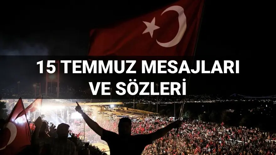 15 Temmuz Demokrasi ve Milli Birlik Günü kutlama mesajları 2025: Sosyal medyada paylaşılacak en güzel, kısa ve anlamlı 15 Temmuz mesajları ve sözleri 