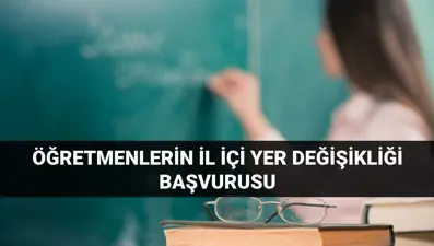 İl içi atama başvurusu: MEB öğretmenlerin il içi isteğe bağlı yer değiştirme atama takvimi