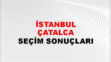 İstanbul ÇATALCA Seçim Sonuçları - 28 Mayıs 2023 Türkiye Cumhurbaşkanlığı İstanbul ÇATALCA Seçim Sonucu ve Oy Sonuçları
