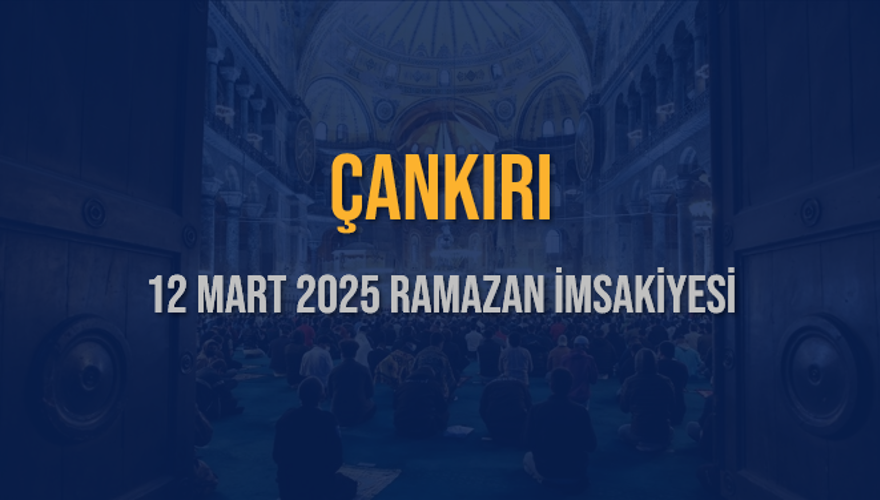 12 Mart 2025 ÇANKIRI RAMAZAN İMSAKİYESİ 3