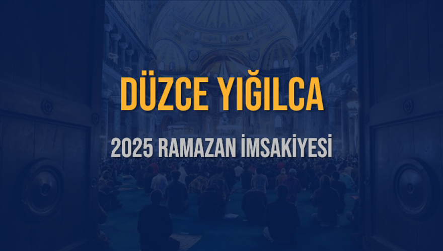 2025 DÜZCE YIĞILCA RAMAZAN İMSAKİYESİ 3