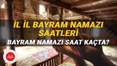 İl il bayram namazı saatleri Diyanet 2025: Sabah bayram namazı saat kaçta? İstanbul, Ankara, İzmir, 81 il ve yurt dışı bayram namazı vakitleri
