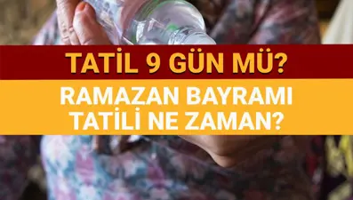 Ramazan Bayramı için geri sayım: 2025 Bayram tatili ne zaman başlayacak, 9 gün mü olacak?