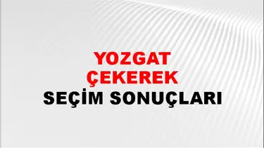 Yozgat ÇEKEREK Seçim Sonuçları - 28 Mayıs 2023 Türkiye Cumhurbaşkanlığı Yozgat ÇEKEREK Seçim Sonucu ve Oy Sonuçları