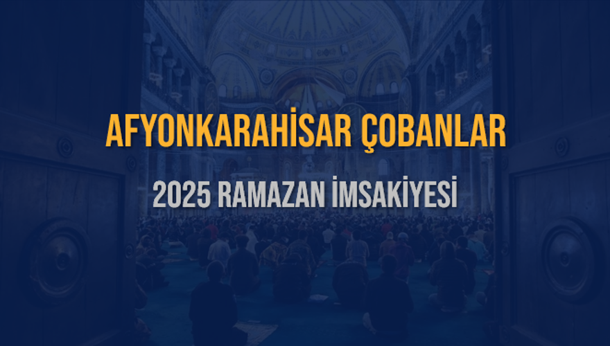 2025 AFYONKARAHİSAR ÇOBANLAR RAMAZAN İMSAKİYESİ 3 2025 AFYONKARAHİSAR ÇOBANLAR RAMAZAN İMSAKİYESİ 3