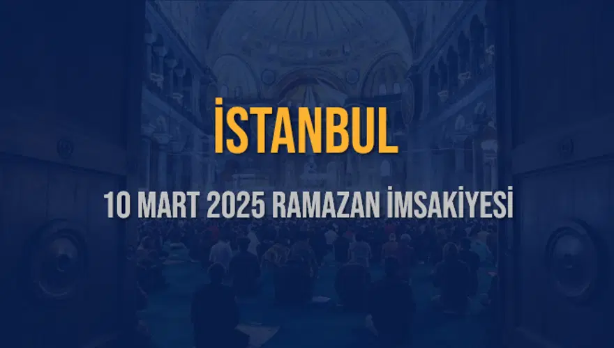 10 Mart 2025 İSTANBUL RAMAZAN İMSAKİYESİ 3