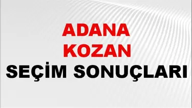 Adana KOZAN Seçim Sonuçları 2024 Canlı: 31 Mart 2024 Türkiye KOZAN Yerel Seçim Sonucu ve YSK Oy Sonuçları Son Dakika