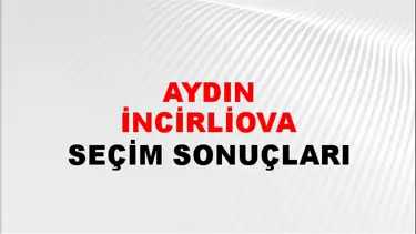 Aydın İNCİRLİOVA Seçim Sonuçları - 28 Mayıs 2023 Türkiye Cumhurbaşkanlığı Aydın İNCİRLİOVA Seçim Sonucu ve Oy Sonuçları