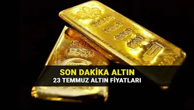 Altın kaç TL? 23 Temmuz son dakika canlı altı kuru: Gram ve çeyrek ne kadar oldu?