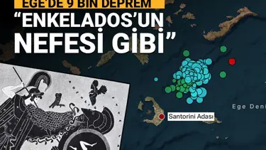 Ege'de 9 bin deprem: Depremler Enkelados'un nefesi gibi