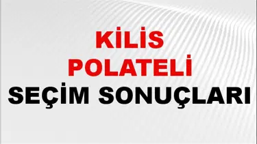 Kilis POLATELİ Seçim Sonuçları 2024 Canlı: 31 Mart 2024 Türkiye POLATELİ Yerel Seçim Sonucu ve YSK Oy Sonuçları Son Dakika