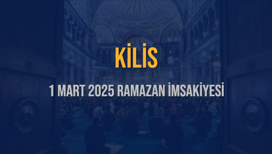 1 MART 2025 KİLİS RAMAZAN İMSAKİYESİ 3