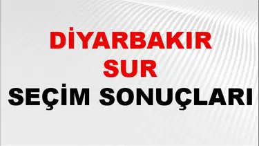 Diyarbakır SUR Seçim Sonuçları 2024 Canlı: 31 Mart 2024 Türkiye SUR Yerel Seçim Sonucu ve YSK Oy Sonuçları Son Dakika