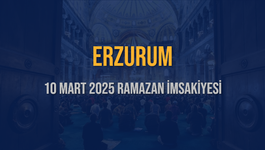 10 Mart 2025 ERZURUM RAMAZAN İMSAKİYESİ 3