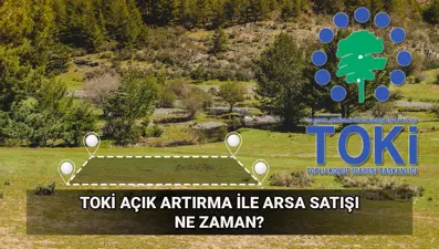 TOKİ 29 ilde arsa satışı yapıyor! Açık artırma ile 449 arsa satışı ne zaman, saat kaçta, nerede olacak?