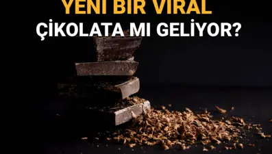 Yeni bir viral çikolata mı geliyor? TikTok ünlüsü Maria Vehera'nın paylaşımı merak uyandırdı