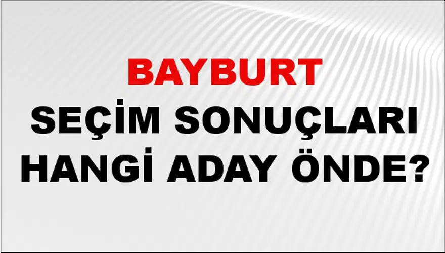 31 Mart 2024 BAYBURT Seçim Sonuçları Hangi Aday Önde? 2 31 Mart 2024 BAYBURT Seçim Sonuçları Hangi Aday Önde? 2